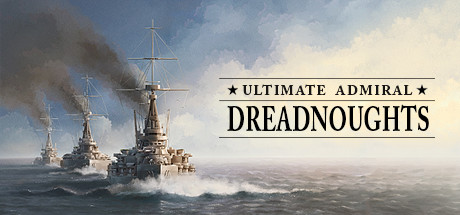 《终极提督：无畏战舰(Ultimate Admiral: Dreadnoughts)》
