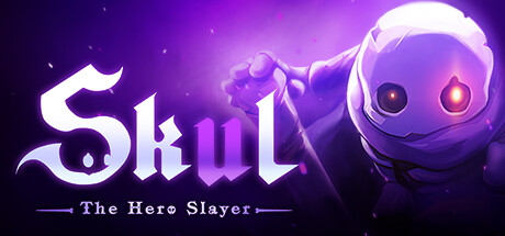 Skul：英雄杀手/小骨英雄杀手/小骨：英雄杀手/Skul: The Hero Slayer