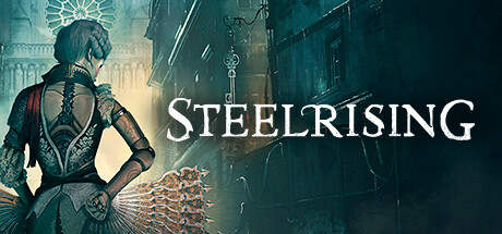 钢之崛起/Steelrising（更新v23.03.2023）