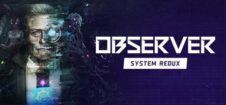 观察者：系统还原豪华版/Observer: System Redux – Deluxe Edition（豪华版|容量10.2GB|官方简体中文|支持键盘.鼠标.手柄）