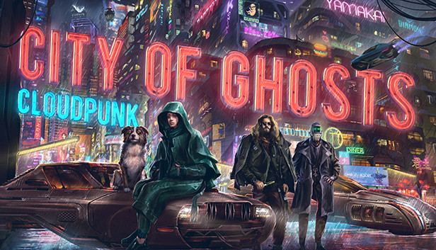 Cloudpunk - City of Ghosts on Steam