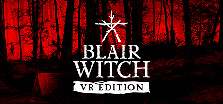 【VR】《布莱尔女巫VR(Blair Witch VR)》