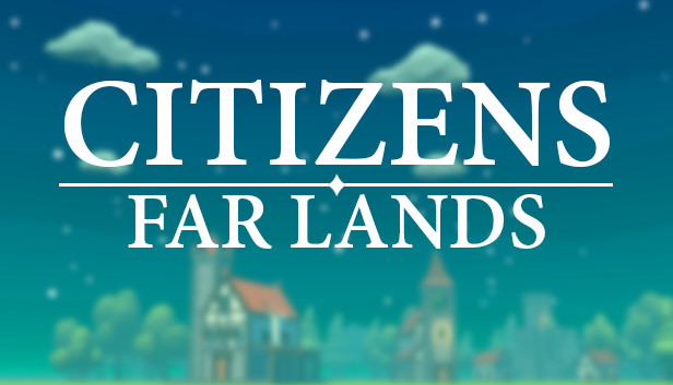 Save 50% on Citizens: Far Lands on Steam