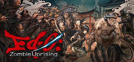 《江户：僵尸复活/Ed-0: Zombie Uprising》v1.0.0|容量9.38GB|官方原版英文|支持键盘.鼠标.手柄
