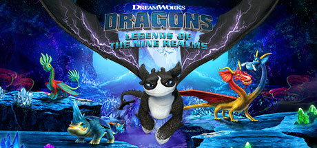 DreamWorks驯龙高手：九界龙族传说/DreamWorks Dragons: Legends of The Nine Realms