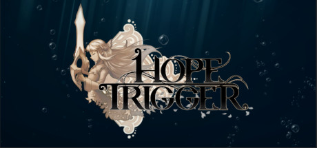 《希望触发者(Hope Trigger)》