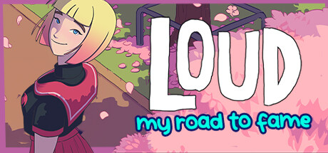 【简中】LOUD：通往名望之路 LOUD: My Road to Fame
