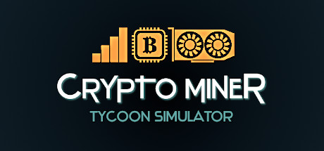 《挖矿大亨模拟器/Crypto Miner Tycoon Simulator》BUILD 12309241|容量318MB|官方简体中文|支持键盘.鼠标