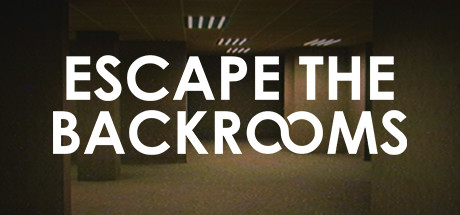 逃离后室/Escape the Backrooms /逃离密室第4部分现在出来了!(单机/网络联机)