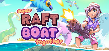 学习版 | 超级木筏漂流之末日同舟 Super Raft Boat Together v1.3.4 -飞星（官中）-飞星免费游戏仓库