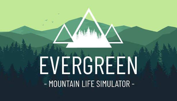Evergreen - Mountain Life Simulator on Steam