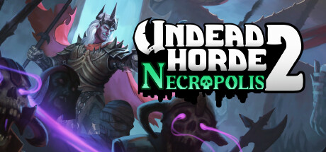 不死军团2/Undead Horde 2 Necropolis（更新v1.0.5.1）