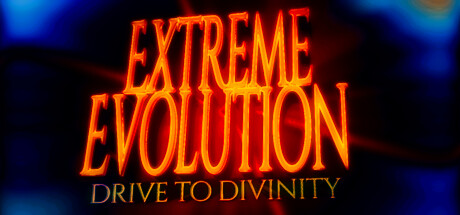 《极限进化：走向神性（Extreme Evolution: Drive to Divinity）》v1.02官中简体|容量6gb