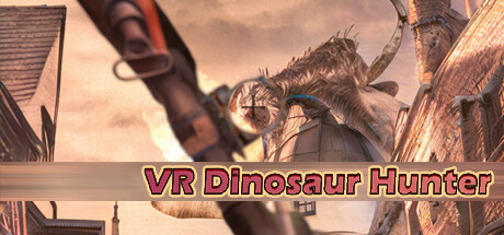 【VR】《VR恐龙猎手(VR Dinosaur Hunter)》