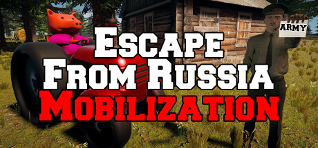 《逃离俄罗斯：动员/Escape From Russia: Mobilization》v20230808 容量6.69GB 官方简体中文 支持键盘.鼠标.手柄