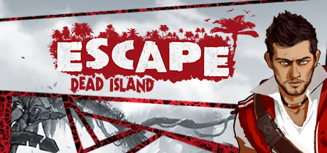 《逃离死亡岛 Escape Dead Island》 免安装中文汉化版[度盘/秒传]