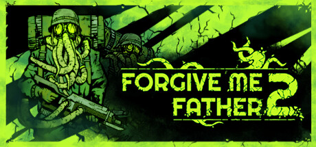 《Forgive Me Father 2》V0.3.14.55U|官方英文|容量3GB