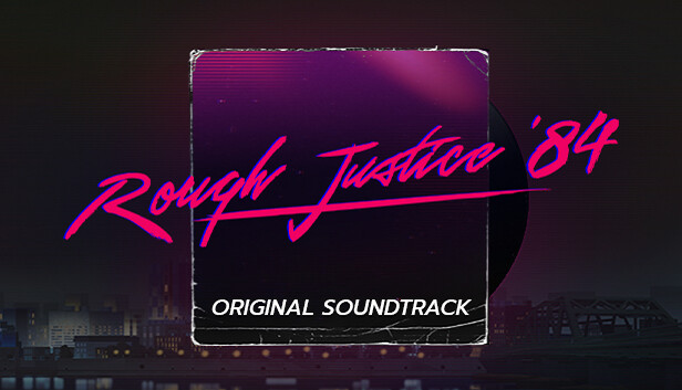 Rough Justice: '84 - Soundtrack on Steam