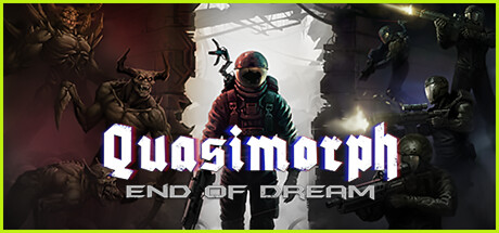 Quasimorph: End of Dream v20230609|动作冒险|容量3.3GB|免安装绿色中文版-KXZGAME
