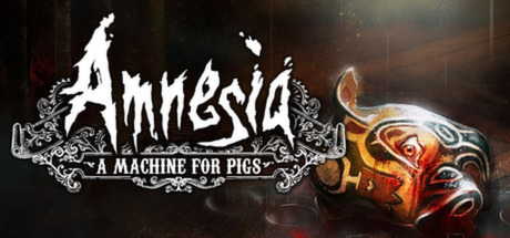 失忆症：猪猡的机器/Amnesia A Machine For Pigs