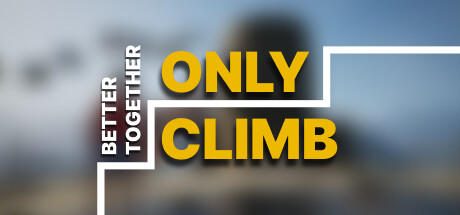 《只有攀爬：共同进步(Only Climb: Better Together)》单机版/联机版