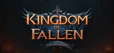 《倾覆之国：最后一战/Kingdom of Fallen The Last Stand》FLT官中简体|容量8.25GB