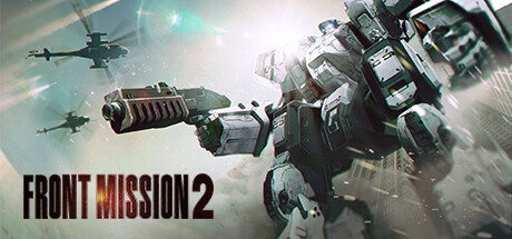前线任务2:重制版/FRONT MISSION 2: Remake （更新 v1.0.6.1）