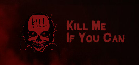 有种就杀了我/Kill Me If You Can