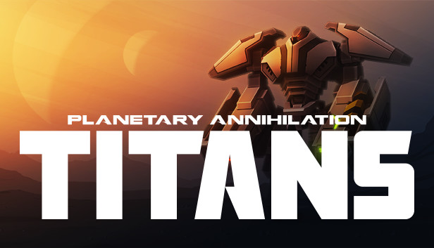 行星的毁灭 泰坦 Planetary Annihilation: TITANS