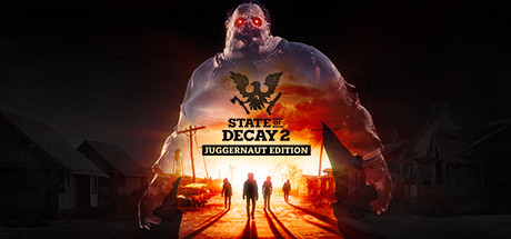《腐烂国度2：巨霸版(State Of Decay 2: Juggernaut Edition)》单机版/联机版