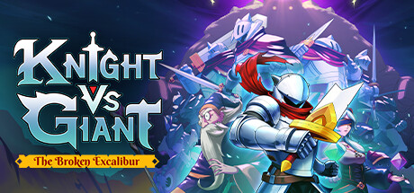 《骑士对巨人：破碎的神剑（Knight vs Giant: The Broken Excalibur）KNIGHT VS GIANT THE BROKEN EXCALIBUR》V1.0.7B-P2P|官中|容量1.8GB