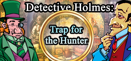 《侦探福尔摩斯: 诱捕猎人 - 隐藏物品游戏/Sherlock Holmes Trap for the Hunter》BUILD 7418575官中简体|容量300MB