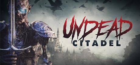 【VR】《亡灵城堡VR(Undead Citadel)》