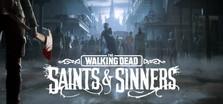 【VR】《行尸走肉：圣徒与罪人 VR(The Walking Dead Saints & Sinners VR)》